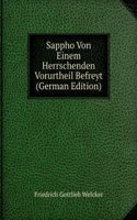 Sappho Von Einem Herrschenden Vorurtheil Befreyt (German Edition)