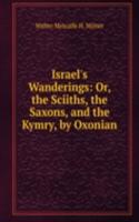 Israel's Wanderings: Or, the Sciiths, the Saxons, and the Kymry, by Oxonian