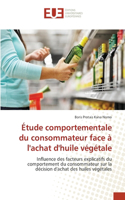 Étude comportementale du consommateur face à l'achat d'huile végétale