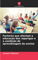 Factores que afectam a educação das raparigas e a condição de aprendizagem do ensino