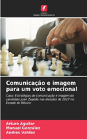 Comunicação e imagem para um voto emocional