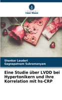 Eine Studie über LVDD bei Hypertonikern und ihre Korrelation mit hs-CRP