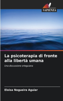 psicoterapia di fronte alla libertà umana
