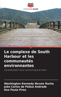complexe de South Harbour et les communautés environnantes