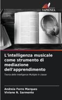 L'intelligenza musicale come strumento di mediazione dell'apprendimento