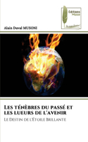 Les ténèbres du passé et les lueurs de l'avenir
