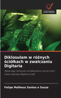 Diklosulam w róznych sciólkach w zwalczaniu Digitaria