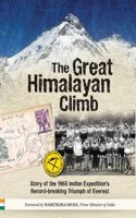 The Great Himalayan Climb: Story of the 1965 Indian Expeditions Record-breaking Triumph of Everest