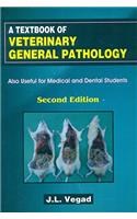 A Textbook of Veterinary General Pathology