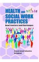 Health and Social Work Practices: New Frontiers and Challenges