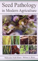 Seed Pathology in Modern Agriculture