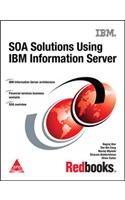 SOA Solutions Using IBM Information Server