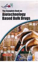 The Complete Book on Biotechnology Based Bulk Drugs
