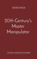 20th Century's Master Manipulator