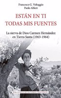 Estan en ti todas mis fuentes: La sierva de Dios Carmen Hernandez en Tierra Santa (1963-1964)