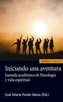 Iniciando una aventura. Jornada academica de Psicologia y vida espiritual.