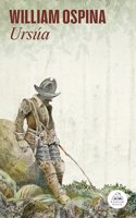 Ursua (Trilogia sobre la conquista del Nuevo Mundo 1)