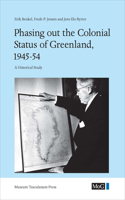 Phasing Out the Colonial Status of Greenland, 1945-54