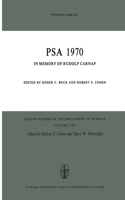 Psa 1970: In Memory of Rudolf Carnap Proceedings of the 1970 Biennial Meeting Philosophy of Science Association