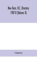 New Bern, N.C. directory 1907-8 (Volume II)