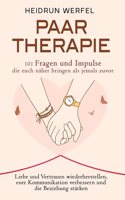 Paartherapie â€“ 101 Fragen und Impulse, die euch naher bringen als jemals zuvor: Liebe und Vertrauen wiederherstellen, eure Kommunikation verbessern und die Beziehung starken