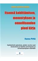 Itsensä kehittämisen, menestyksen ja onnellisuuden pieni kirja: Hyödyllisiä ajatuksia, joiden avulla saat oivalluksia ja ideoita parempaan ja onnellisempaan elämään