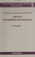 Aspects of Non-Equilibrium Thermodynamics: Lectures on Fundamentals and Methods
