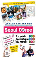 guide touristique du métro de Séoul, Corée - Découvrez les 100 meilleures attractions de la ville en métro !