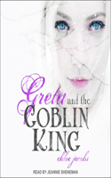 Greta and the Goblin King