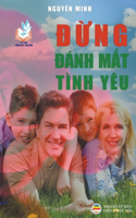 Đừng Đánh Mất Tình Yêu