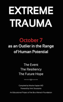 Extreme Trauma: October 7 as an Outlier in the Range of Human Potential