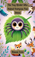 Tiny Spider Who Helped Everyone Feel Brave