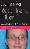 Jennifer Rose Trent, Killer