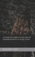 The Diary of Elizabeth Tudor