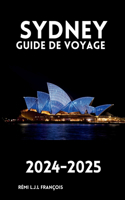 Sydney Guide de Voyage 2024-2025