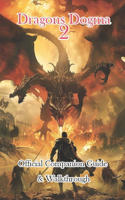 Dragons Dogma 2 Official Companion Guide & Walkthrough