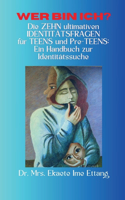 Wer bin ich? Die ZEHN ultimativen IDENTITÄTSFRAGEN für TEENS und Vorpubertierende: Ein Handbuch zur Identitätssuche