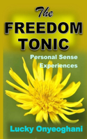 Freedom Tonic: Personal Sense Experiences