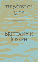 The Worst of Luck