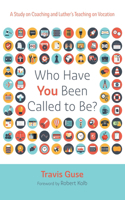 Who Have You Been Called to Be?
