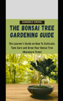 The Bonsai Tree Gardening Guide