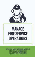 Manage Fire Service Operations: Develop New Working Models For Solving Resource Allocation Problems: Fire Truck Compartments