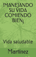 !manejando Su Vida Comiendo Bien¡: Vida saludable