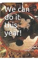 We can do it this year!