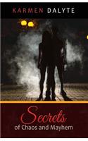 SECRETS of Chaos and Mayhem