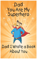 Dad You Are My Superhero