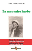 mauvaise herbe