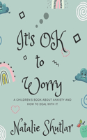 It's OK To Worry