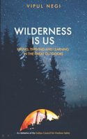 Wilderness Is Us