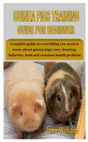 Guinea Pigs Training Guide for Beginner